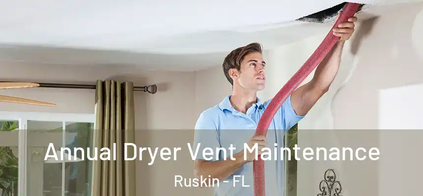Annual Dryer Vent Maintenance Ruskin - FL
