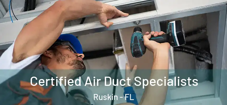  Certified Air Duct Specialists Ruskin - FL