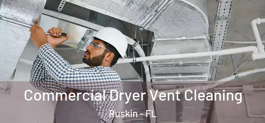  Commercial Dryer Vent Cleaning Ruskin - FL