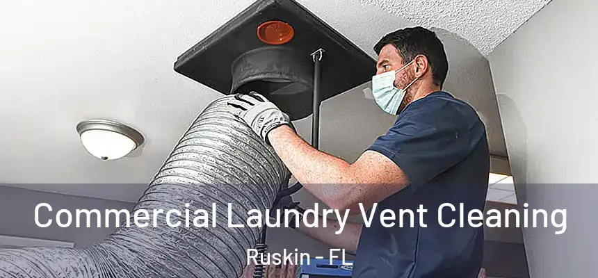  Commercial Laundry Vent Cleaning Ruskin - FL