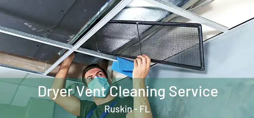 Dryer Vent Cleaning Service Ruskin - FL