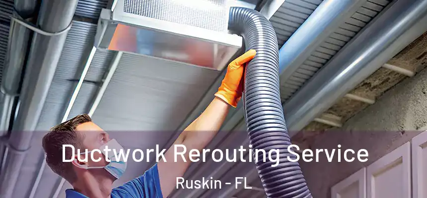  Ductwork Rerouting Service Ruskin - FL