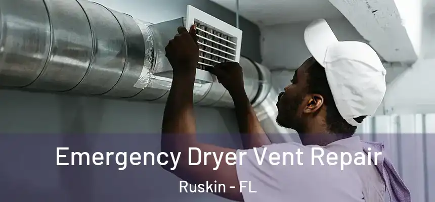 Emergency Dryer Vent Repair Ruskin - FL
