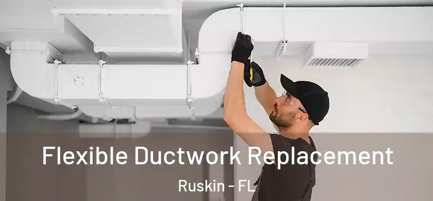 Flexible Ductwork Replacement Ruskin - FL