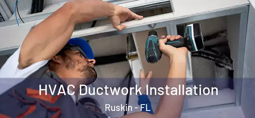 HVAC Ductwork Installation Ruskin - FL