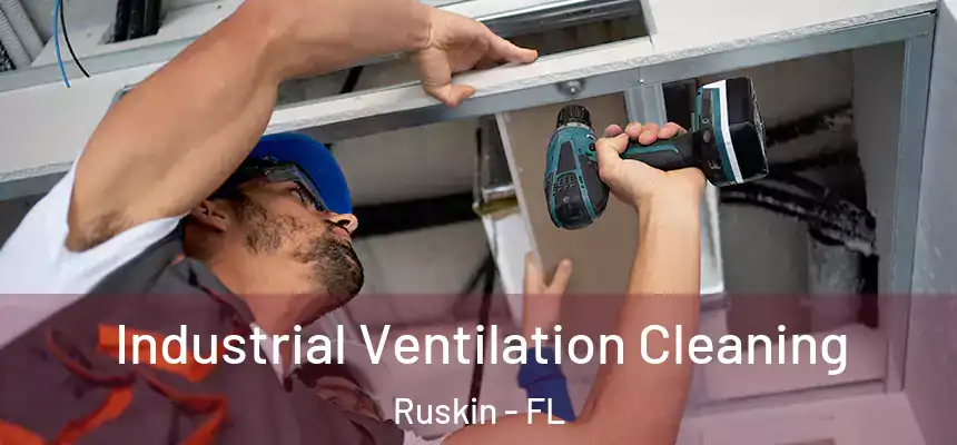  Industrial Ventilation Cleaning Ruskin - FL