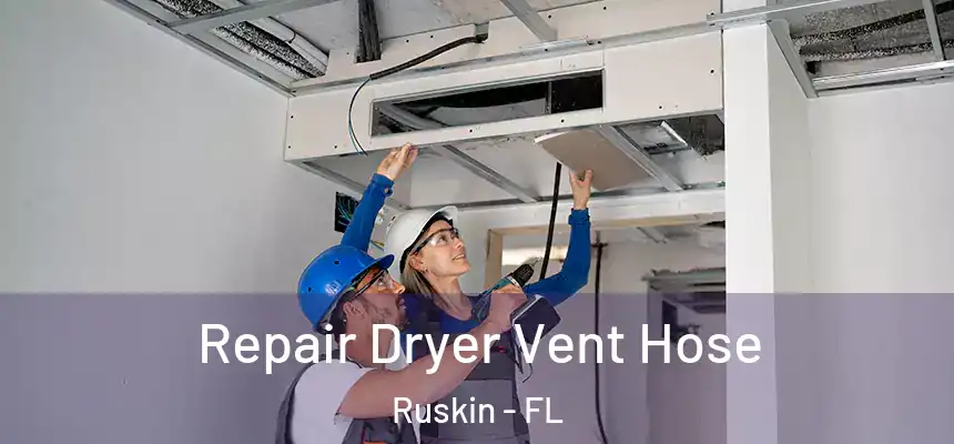 Repair Dryer Vent Hose Ruskin - FL