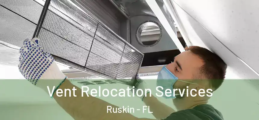  Vent Relocation Services Ruskin - FL